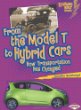 From the Model T to hybrid cars : how transportation has changed