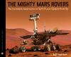 The mighty Mars rovers : the incredible adventures of Spirit and Ppportunity