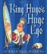 King Hugo's huge ego