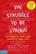 The struggle to be strong : true stories by teens about overcoming tough times