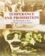 Temperance and prohibition : the movement to pass anti-liquor laws in America