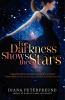 For darkness shows the stars