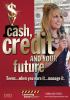 Cash, credit and your future : teens..when you earn it....manage it.