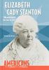 Elizabeth Cady Stanton : "woman knows the cost of life"