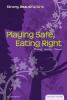 Playing safe, eating right : making healthy choices