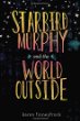 Starbird Murphy and the world outside