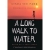 A long walk to water : a novel