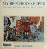 My brother's keeper : the Holocaust through the eyes of an artist