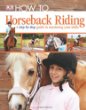 Horseback riding : a step-by-step guide to the secrets of horseback riding