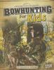 Bowhunting for kids