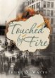 Touched by fire