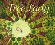 The tree lady : the true story of how one tree-loving woman changed a city forever