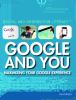 Google and you : maximizing your Google experience