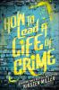 How to lead a life of crime