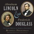 Abraham Lincoln and Frederick Douglass : the story behind an American friendship
