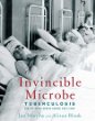 Invincible microbe : tuberculosis and the never-ending search for a cure