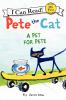 Pete The Cat. A Pet For Pete. A pet for Pete /