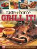 Grill It! : 343 recipes and secrets for flame-broiled success.