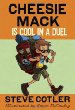 Cheesie Mack is cool in a duel