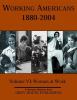 Working Americans 1880 - 2005 : Volume VI:  women at work.