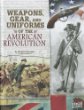 Weapons, gear, and uniforms of the American Revolution
