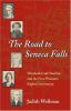 The road to Seneca Falls : Elizabeth Cady Stanton and the First Woman's Rights Convention