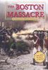 The Boston Massacre : an interactive history adventure