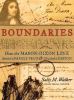 Boundaries : how the Mason-Dixon Line settled a family feud & divided a nation