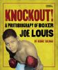 Knockout! : a photobiography of boxer Joe Louis