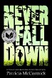 Never fall down : a novel