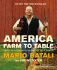 America, farm to table : simple, delicious recipes celebrating local farmers