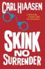 Skink : no surrender