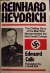 Reinhard Heydrich : the chilling story of the man who masterminded the Nazi death camps