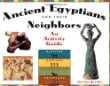 Ancient Egyptians and their neighbors : an activity guide