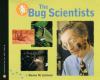 The Bug Scientists