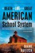 The death and life of the great American school system : how testing and choice are undermining education