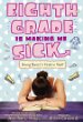 Eighth grade is making me sick : Ginny Davis's year in stuff