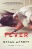 The fever : a novel