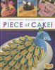 Piece of cake! : decorating awesome cakes