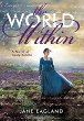 The world within : a novel of Emily Brontë