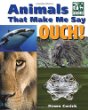 Animals that make me say ouch!