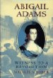 Abigail Adams : witness to a revolution