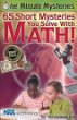 One minute mysteries : 65 short mysteries you solve with math!