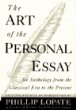 The Art of the personal essay : an anthology from the classical era to the present