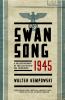 Swansong 1945 : a collective diary of the last days of the Third Reich