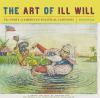 The art of ill will : the story of American political cartoons