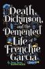 Death, Dickinson, and the demented life of Frenchie Garcia