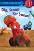 Dig, scoop, ka-boom!