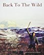 Back to the wild : the photographs and writings of Christopher McCandless