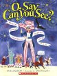 O, say can you see? : America's symbols, landmarks, and inspiring words